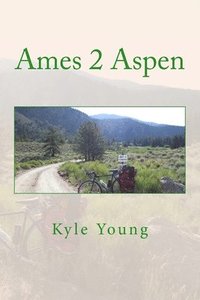 bokomslag Ames 2 Aspen: A two-wheeled adventure for Food at First