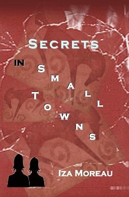 Secrets in Small Towns: (Small Town Series, Number 3) 1