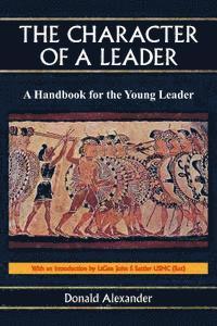 bokomslag The Character of a Leader: A Handbook for the Young Leader