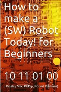 bokomslag How to make a Robot Today! for Beginners