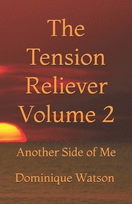 bokomslag The Tension Reliever Volume 2: Another Side of Me