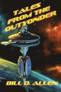 Bill D. Allen - Tales from the Outyonder, Häftad