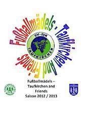 bokomslag Fußballmädels Taufkirchen and Friends: Saison 2013 / 2014