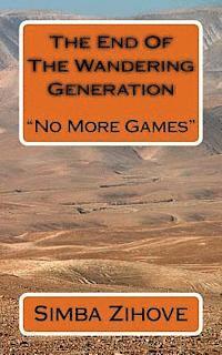 The End Of The Wandering Generation: No More Games 1