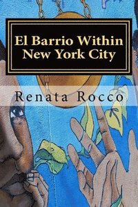 bokomslag El Barrio Within New York City: Piri Thomas 'Down Those Mean Streets'