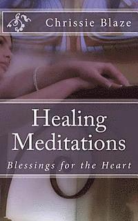 bokomslag Healing Meditations: Blessings for the Heart