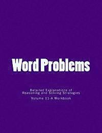 bokomslag Word Problems-detailed explanations of reasoning and solving strategies: Work Book 11-A