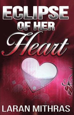 Laran Mithras - Eclipse of Her Heart: A Modern Romance, Häftad