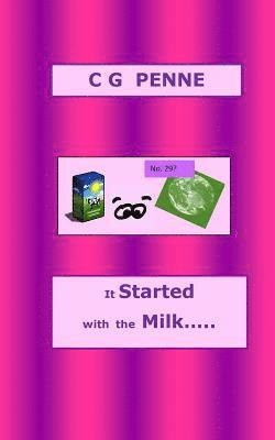 It Started with the Milk... 1