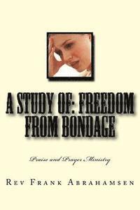 bokomslag A Study of: Freedom from Bondage