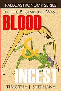Blood & Incest: The Unholy Beginning of the Universe 1