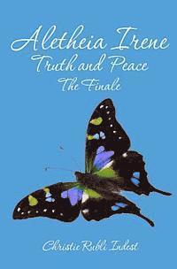 bokomslag Aletheia Irene Truth and Peace: The Finale
