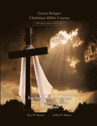 bokomslag Grace Reigns Christian Bible Course: For Seeking Mainstream and Fundamentalist Mormons