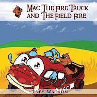 bokomslag Mac The Fire Truck and The Field Fire