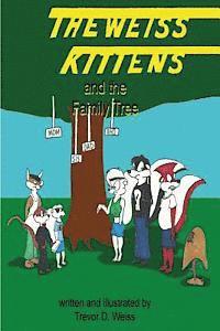 Trevor D. Weiss - The Weiss Kittens and the Family Tree, Häftad