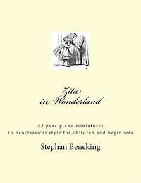 bokomslag Zita in Wonderland - 24 piano miniatures for children and beginners: Zita in Wonderland - 24 piano miniatures for children and beginners