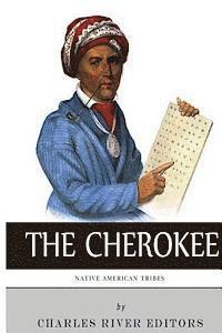 Charles River - Native American Tribes: The History and Culture of the Cherokee, Häftad