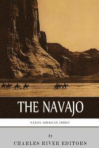 Charles River - Native American Tribes: The History and Culture of the Navajo, Häftad