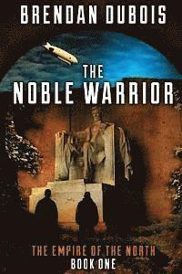 bokomslag The Noble Warrior: Empire of the North: Book One