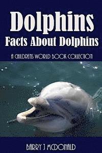 Barry J. McDonald - Dolphins: Facts About Dolphins, Häftad