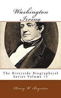 bokomslag Washington Irving: The Riverside Biographical Series Volume 11