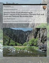 bokomslag Invasive Exotic Plant Monitoring in Black Canyon of the Gunnison National Park and Curecanti National Recreation Area: 2010 Field Season