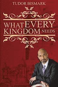 What Every Kingdom Needs 1