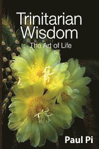 bokomslag Trinitarian Wisdom - The Art of Life