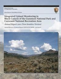 bokomslag Integrated Upland Monitoring in Black Canyon of the Gunnison National Park and Curecanti National Recreation Area: Annual Report 2010