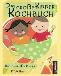 bokomslag Das große Kinderkochbuch: Nicht nur für Kinder