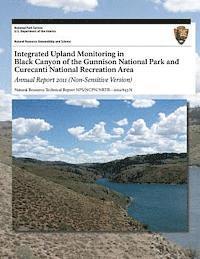 bokomslag Integrated Upland Monitoring in Black Canyon of the Gunnison National Park and Curecanti National Recreation Area: Annual Report 2011