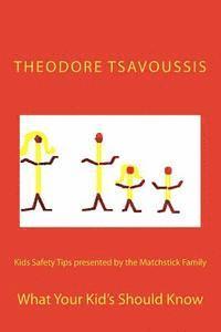 bokomslag Kids Safety Tips presented by the Matchstick Family .: What your Kids should know