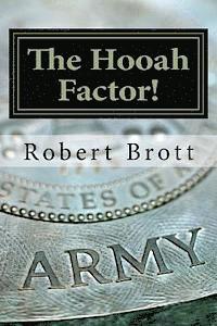 Robert J. Brott - The Hooah Factor!: Inspirational Vignettes For The Motivated Christian Soldier, Häftad