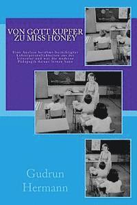 bokomslag Von Gott Kupfer zu Miss Honey: Eine Analyse berühmt-berüchtigter Lehrerpersönlichkeiten aus der Literatur und was die moderne Pädagogik daraus lernen