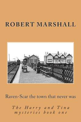Robert Marshall - Raven-Scar the Town That Never Was, Häftad