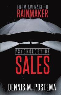 bokomslag Psychology of Sales: From Average to Rainmaker: Using the power of psychology to increase sales