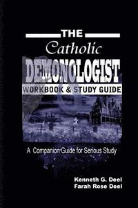bokomslag The Catholic Demonologist: Workbook and Study Guide: A companion guidebook for the serious Demonology study