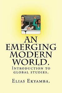 An Emerging Modern World .: We no Longer have Power to Stoppe Global Culture. It is now beyond our reach. 1