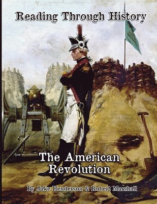 bokomslag The American Revolution: Reading Through History