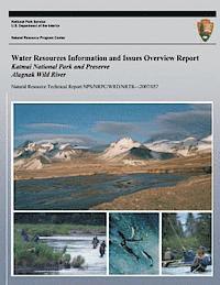 bokomslag Water Resources Information and Issues Overview Report Katmai National Park and Preserve Alagnak Wild River