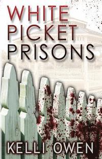 bokomslag White Picket Prisons