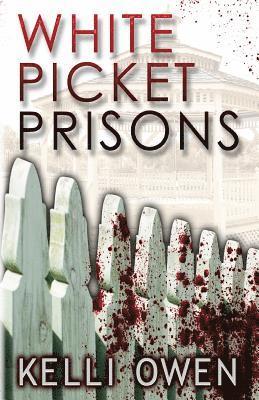 White Picket Prisons 1