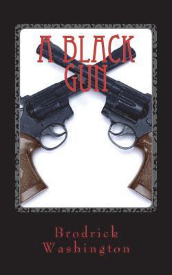 Brodrick James Washington - A Black Gun: The Making of A Young Gun, Häftad