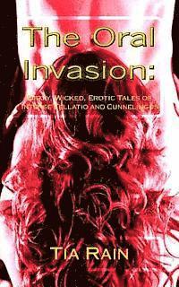 The Oral Invasion: : Dirty, Wicked, Erotic Tales of Intense Fellatio and Cunnilingus 1