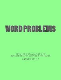 bokomslag Word Problems-detailed explanations of reasoning and solving strategies: Answer Key 12