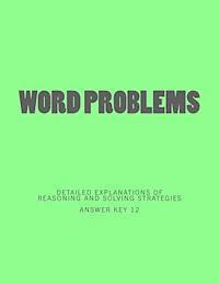 Word Problems-detailed explanations of reasoning and solving strategies: Answer Key 12 1