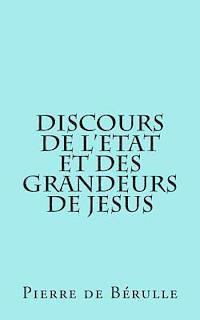 Discours de l'etat et des grandeurs de Jesus