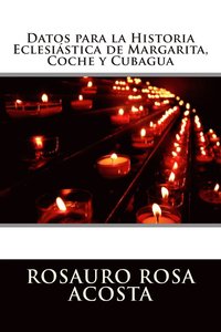 bokomslag Datos para la Historia Eclesiastica de Margarita, Coche y Cubagua