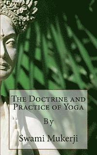 bokomslag The Doctrine and Practice of Yoga: By