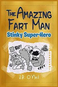 J B O'Neil, J. B. O'Neil, J.B. O'Neil - Amazing Fart-Man, Häftad